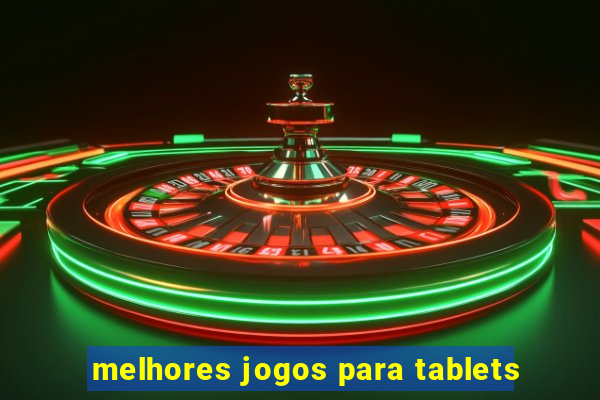 melhores jogos para tablets