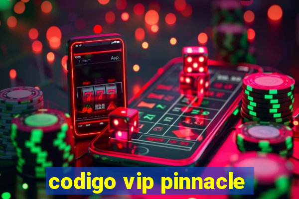 codigo vip pinnacle