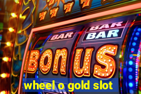 wheel o gold slot