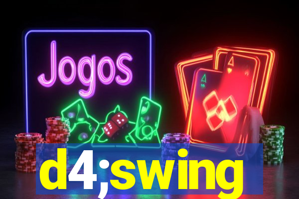 d4;swing