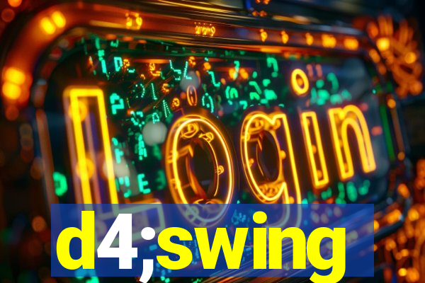 d4;swing