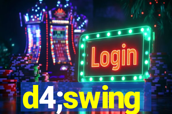 d4;swing