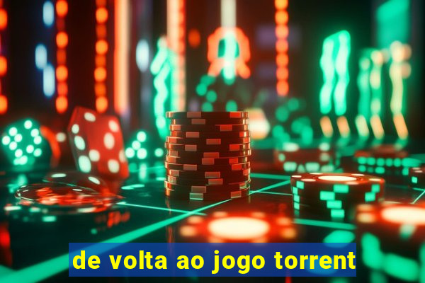 de volta ao jogo torrent