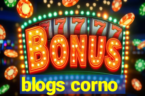 blogs corno