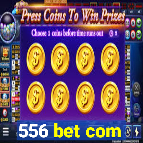 556 bet com