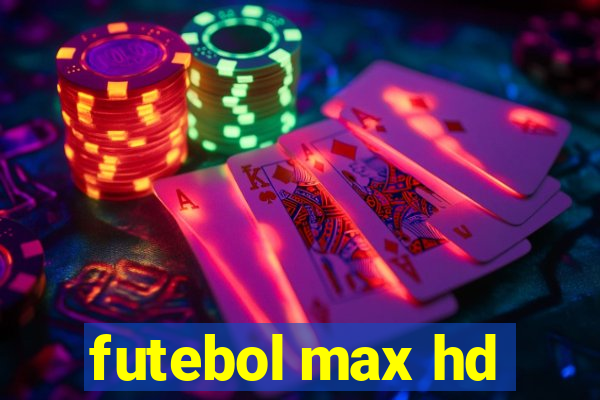 futebol max hd