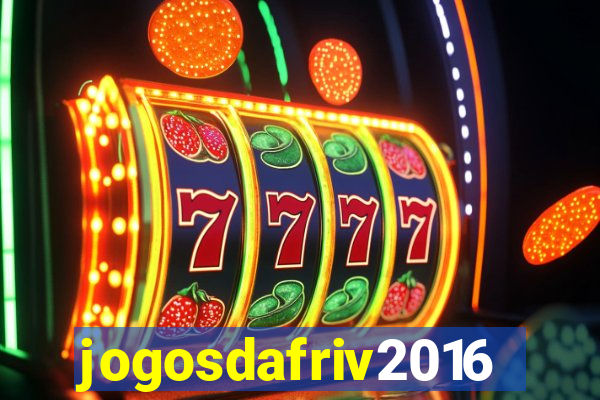 jogosdafriv2016