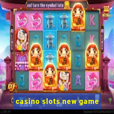 casino slots new game