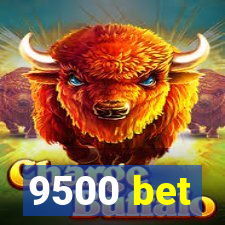 9500 bet