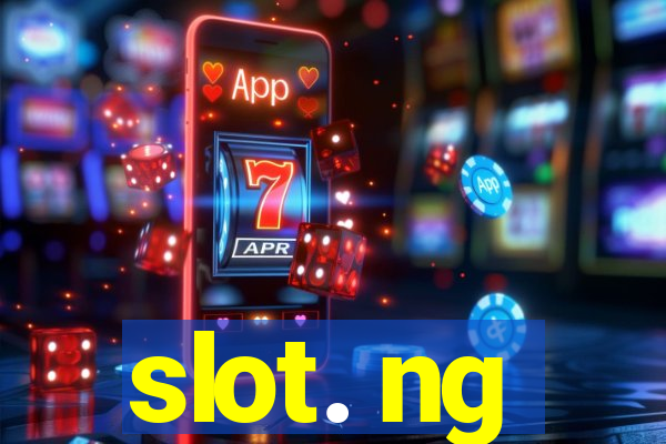 slot. ng