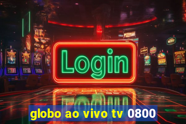 globo ao vivo tv 0800