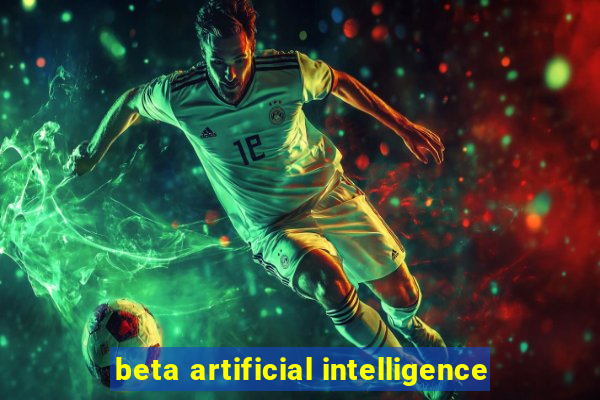 beta artificial intelligence