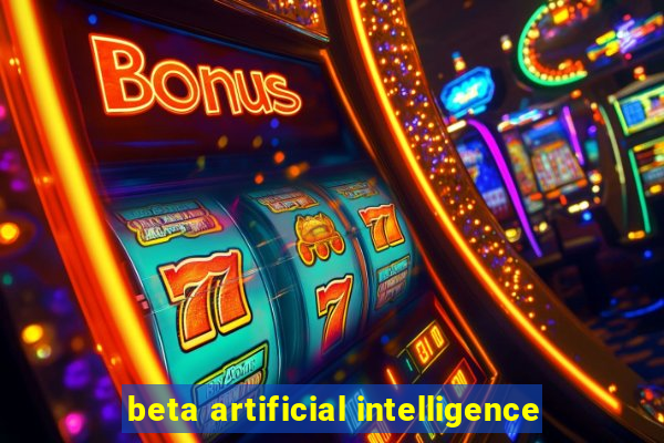 beta artificial intelligence