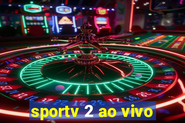 sportv 2 ao vivo