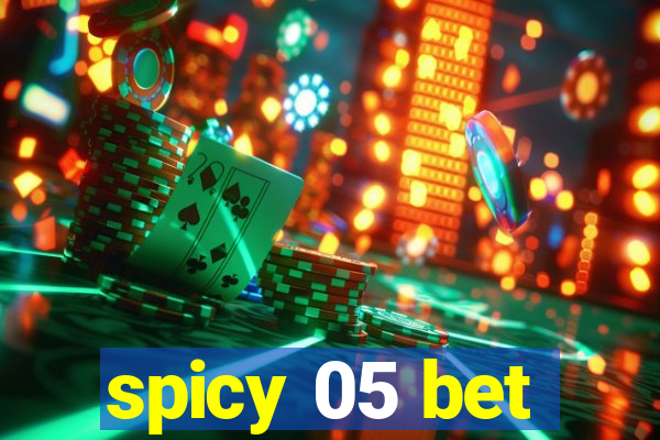 spicy 05 bet