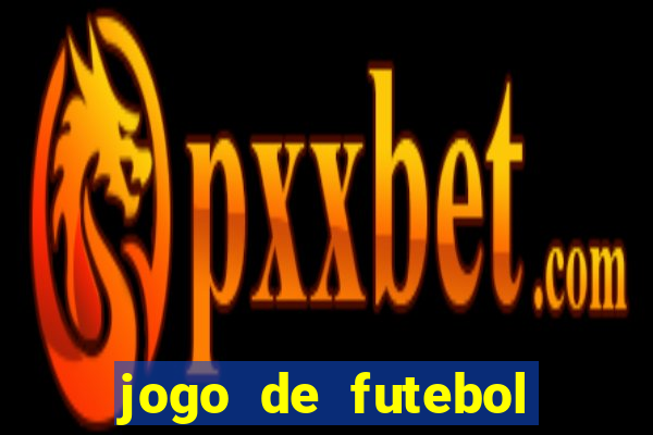 jogo de futebol com dinheiro infinito