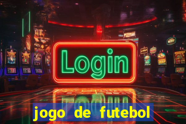 jogo de futebol com dinheiro infinito