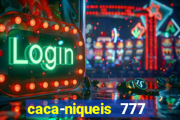 caca-niqueis 777 earth dream