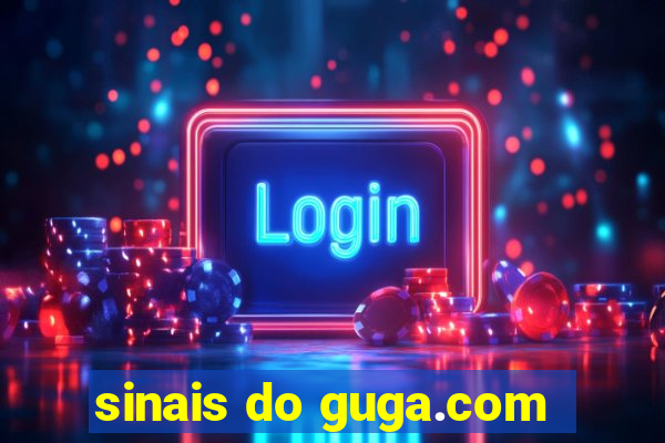 sinais do guga.com