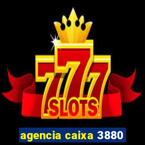 agencia caixa 3880