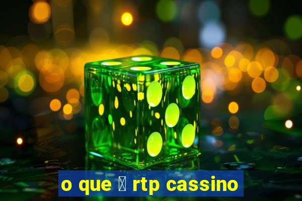 o que 茅 rtp cassino