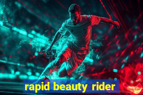 rapid beauty rider