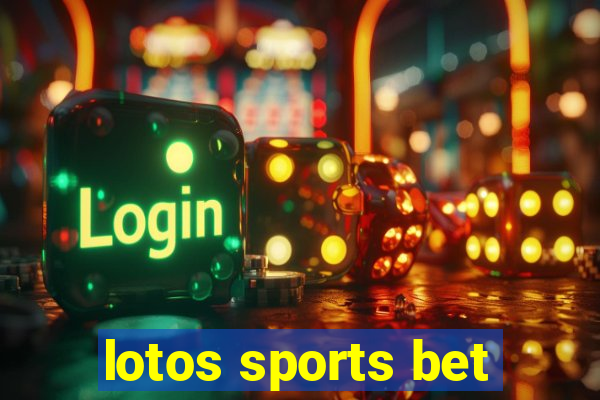 lotos sports bet