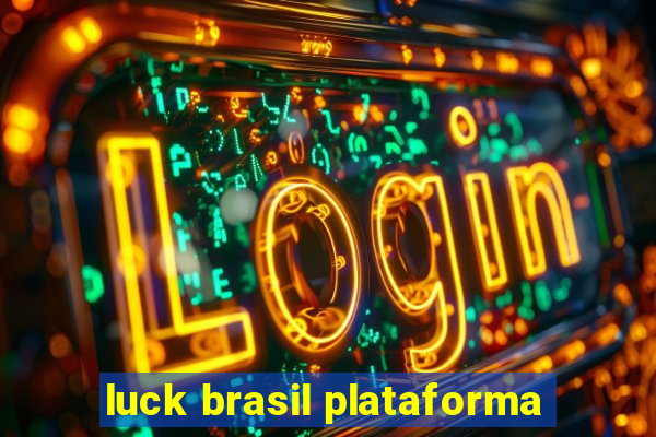 luck brasil plataforma