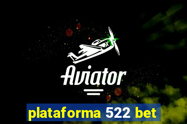 plataforma 522 bet