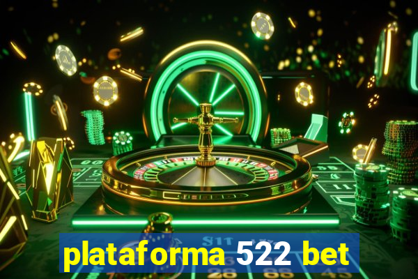 plataforma 522 bet