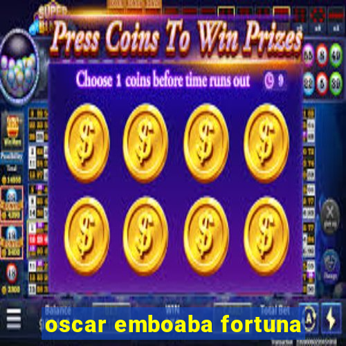 oscar emboaba fortuna