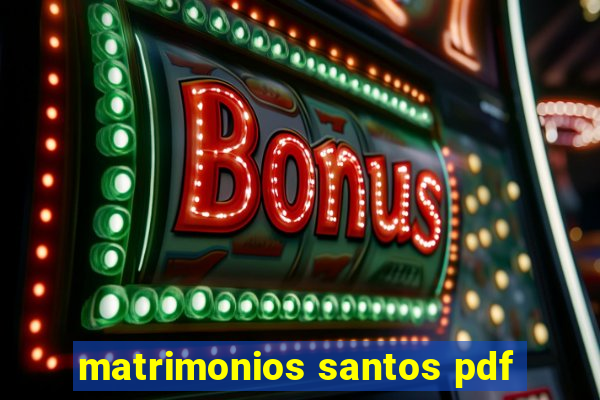 matrimonios santos pdf