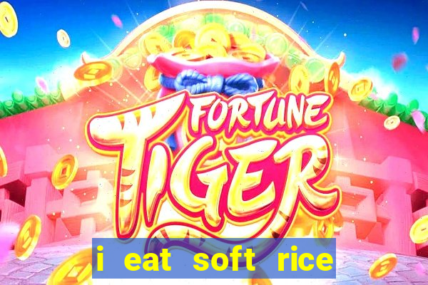 i eat soft rice in another world pt br