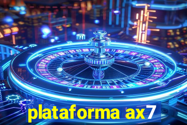 plataforma ax7