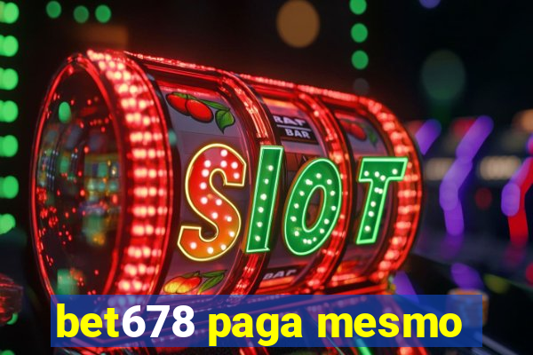 bet678 paga mesmo