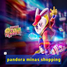 pandora minas shopping