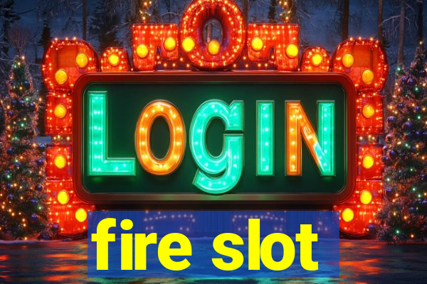 fire slot