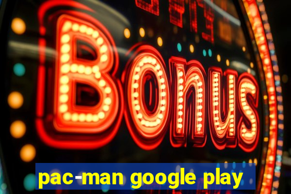 pac-man google play