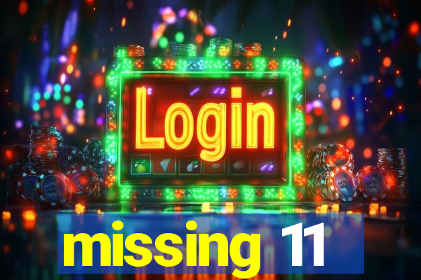 missing 11