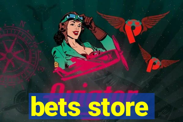 bets store