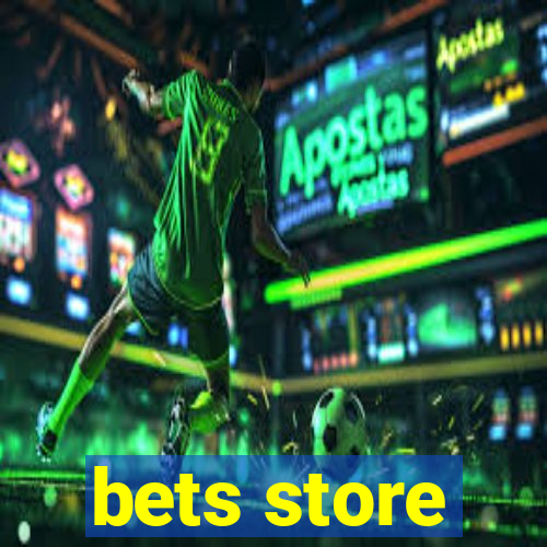 bets store