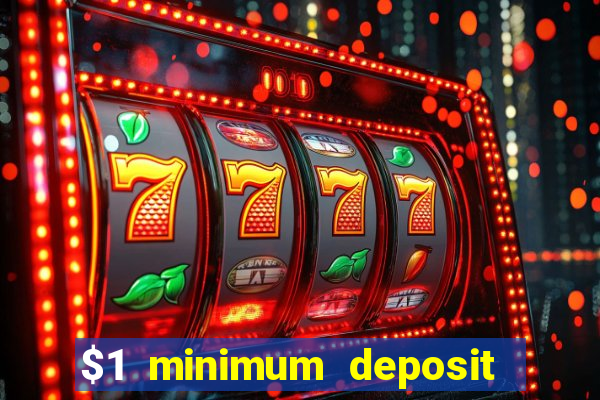 $1 minimum deposit casino usa