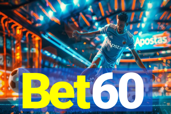 Bet60