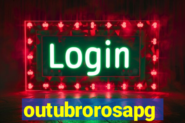 outubrorosapg