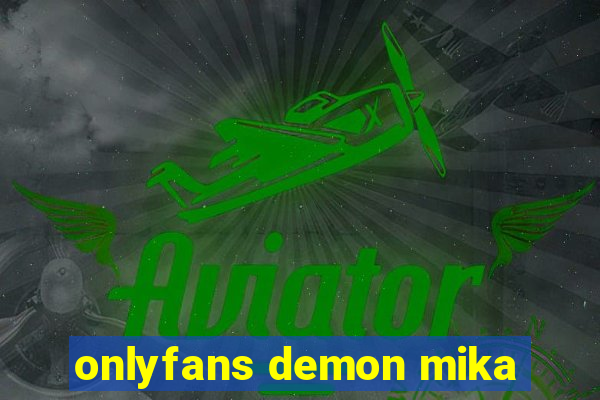 onlyfans demon mika