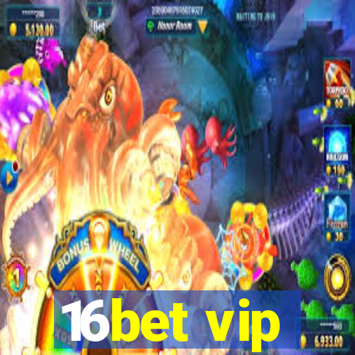 16bet vip