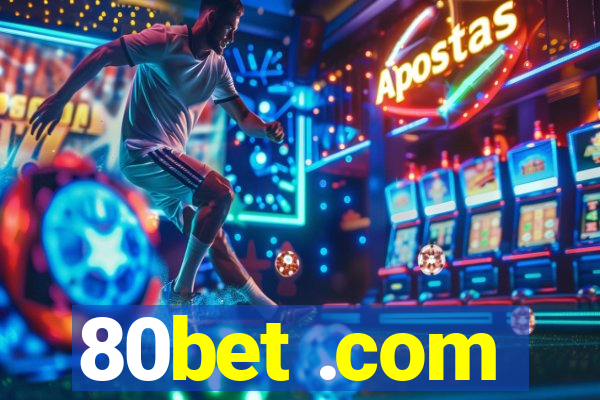 80bet .com