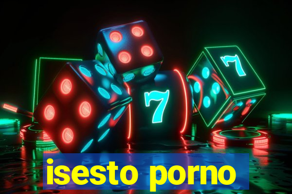 isesto porno