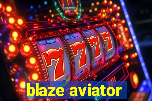 blaze aviator