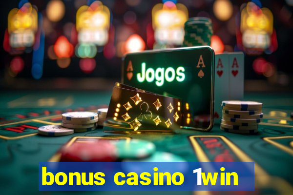 bonus casino 1win